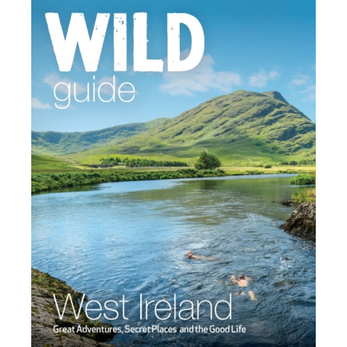 Wild Things Publishing Ltd Wild Guide West of Ireland (häftad, eng)