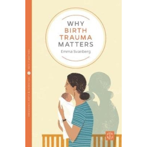 Montag & Martin Limited Why Birth Trauma Matters (häftad, eng)