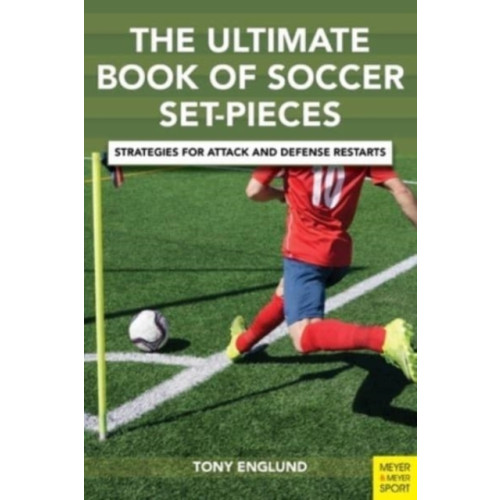 Meyer & Meyer Sport (UK) Ltd The Ultimate Book of Soccer Set-Pieces (häftad, eng)