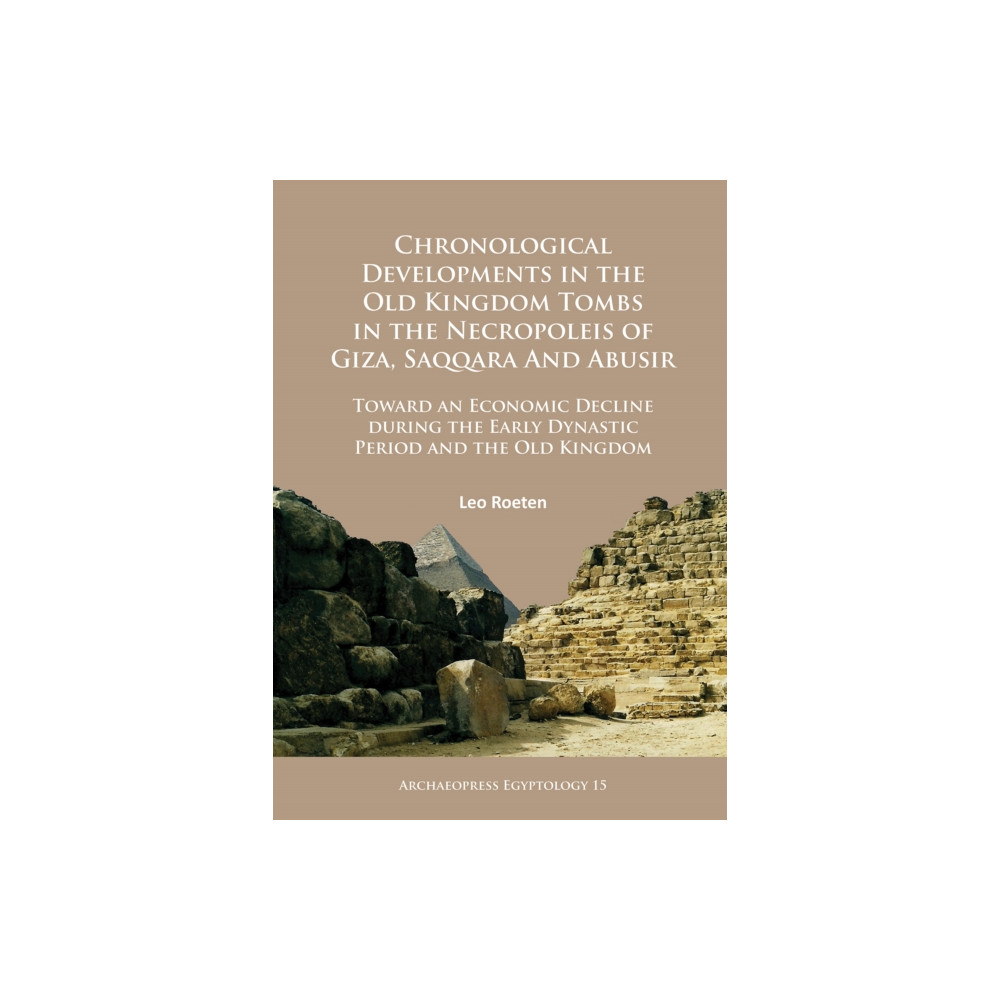 Produktbild för Chronological Developments in the Old Kingdom Tombs in the Necropoleis of Giza, Saqqara and Abusir (häftad, eng)