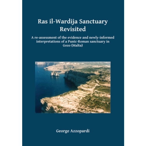 Archaeopress Ras il-Wardija Sanctuary Revisited (häftad, eng)