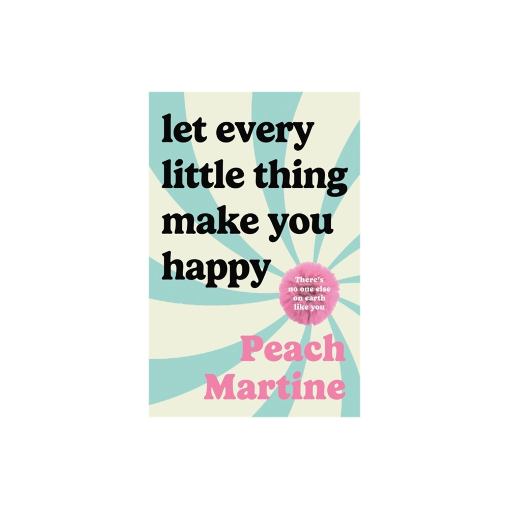 Produktbild för Let Every Little Thing Make You Happy (inbunden, eng)