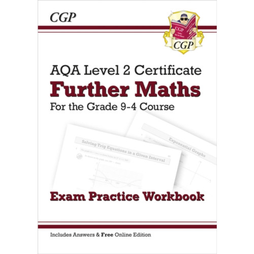 Coordination Group Publications Ltd (CGP) AQA Level 2 Certificate in Further Maths: Exam Practice Workbook (includes Answers) (häftad, eng)