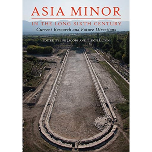Oxbow books Asia Minor in the Long Sixth Century (häftad, eng)