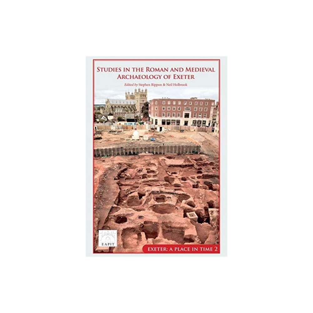 Produktbild för Studies in the Roman and Medieval Archaeology of Exeter (inbunden, eng)