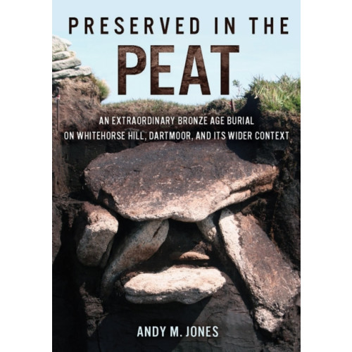 Oxbow books Preserved in the Peat (häftad, eng)