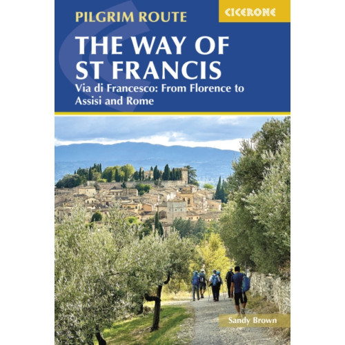 Cicerone Press The Way of St Francis: Via di Francesco (häftad, eng)