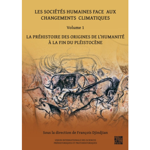 Archaeopress Les societes humaines face aux changements climatiques: Volume 1 (häftad, fre)