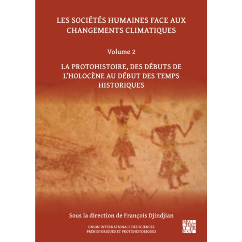 Archaeopress Les societes humaines face aux changements climatiques: Volume 2 (häftad, fre)