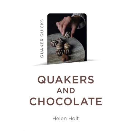 Collective Ink Quaker Quicks - Quakers and Chocolate (häftad, eng)