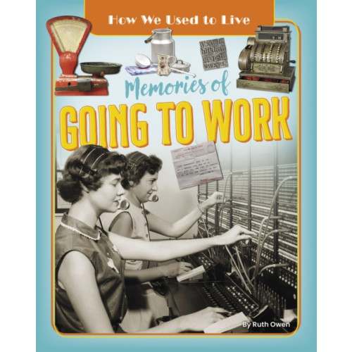 Ruby Tuesday Books Ltd Memories of Going to Work (häftad, eng)