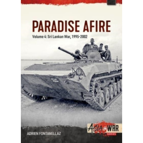 Helion & Company Paradise Afire: The Sri Lankan War (häftad, eng)
