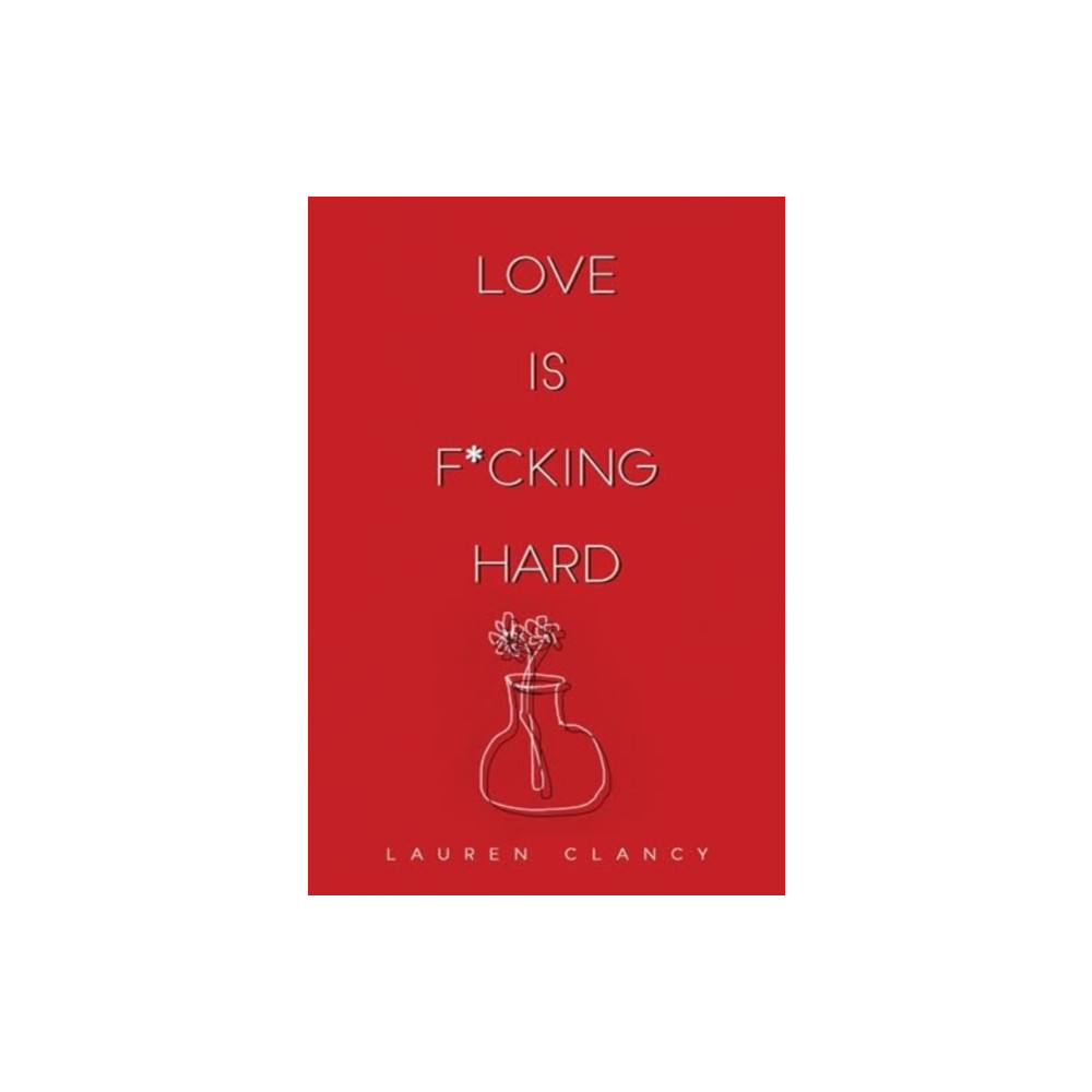 Produktbild för Love is F*cking Hard (häftad, eng)