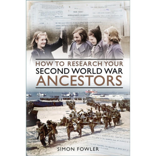 The History Press Ltd How to Research your Second World War Ancestors (häftad, eng)