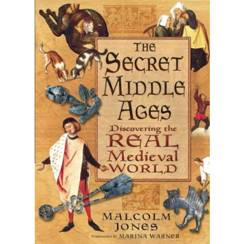 The History Press Ltd The Secret Middle Ages (häftad, eng)