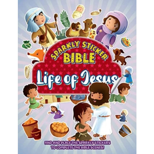 Authentic Media Sparkly Sticker Bible: Life of Jesus (häftad, eng)