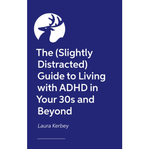 Jessica kingsley publishers The (Slightly Distracted) Woman’s Guide to Living with an Adult ADHD Diagnosis (häftad, eng)