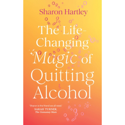 Quarto Publishing Plc The Life-Changing Magic of Quitting Alcohol (häftad, eng)