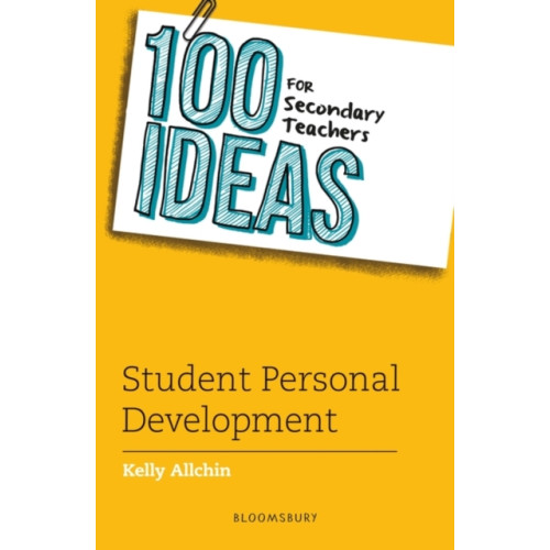 Bloomsbury Publishing PLC 100 Ideas for Secondary Teachers: Student Personal Development (häftad, eng)