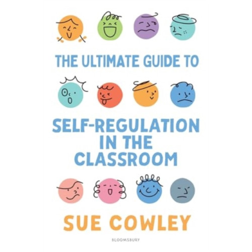 Bloomsbury Publishing PLC The Ultimate Guide to Self-Regulation in the Classroom (häftad, eng)