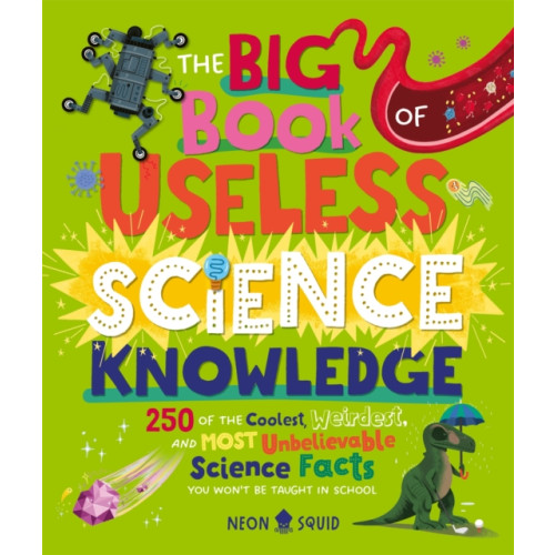 Priddy Books The Big Book of Useless Science Knowledge (inbunden, eng)