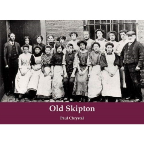 Stenlake Publishing Old Skipton (häftad, eng)