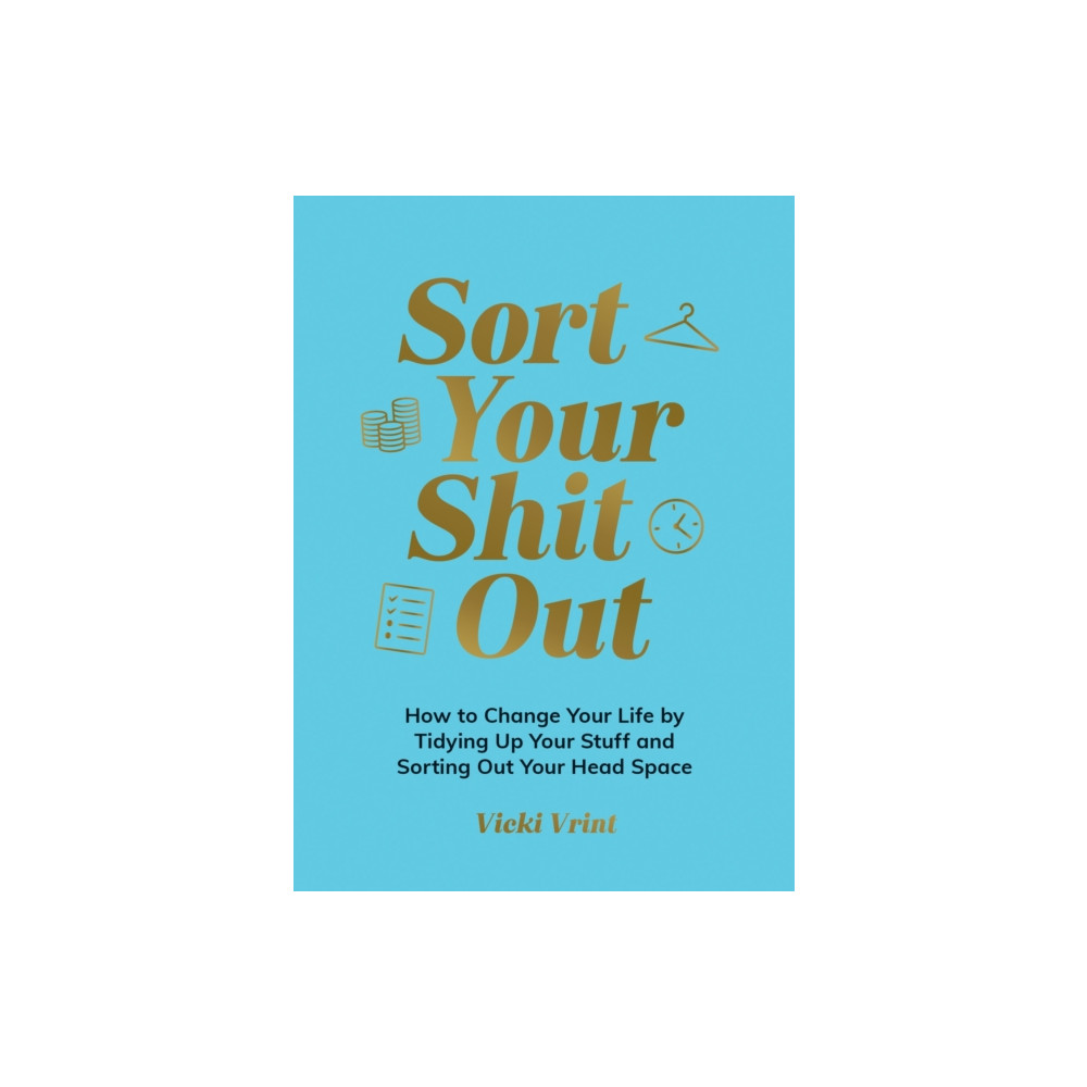 Produktbild för Sort Your Shit Out (inbunden, eng)