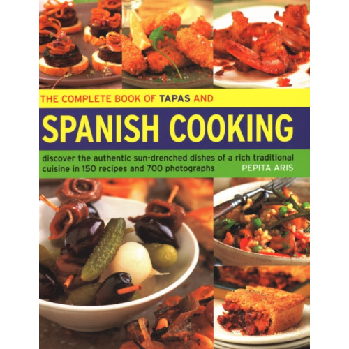 Anness publishing The Complete Book of Tapas and Spanish Cooking (inbunden, eng)