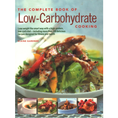Anness publishing Low-Carbohydrate Cooking, The Complete Book of (häftad, eng)