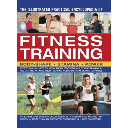 Anness publishing Illustrated Practical Encyclopedia of Fitness Training (häftad, eng)