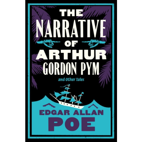 Alma Books Ltd The Narrative of Arthur Gordon Pym and Other Tales (häftad, eng)