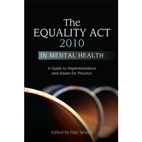 Jessica kingsley publishers The Equality Act 2010 in Mental Health (häftad, eng)