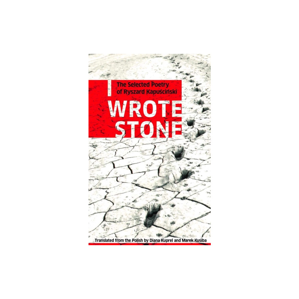 Produktbild för I Wrote Stone: The Selected Poetry of Ryszard Kapuscinski (häftad, eng)