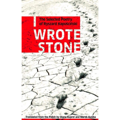 Biblioasis I Wrote Stone: The Selected Poetry of Ryszard Kapuscinski (häftad, eng)