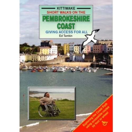 Kittiwake Press Short Walks on the Pembrokeshire Coast - Giving Access to All (häftad, eng)