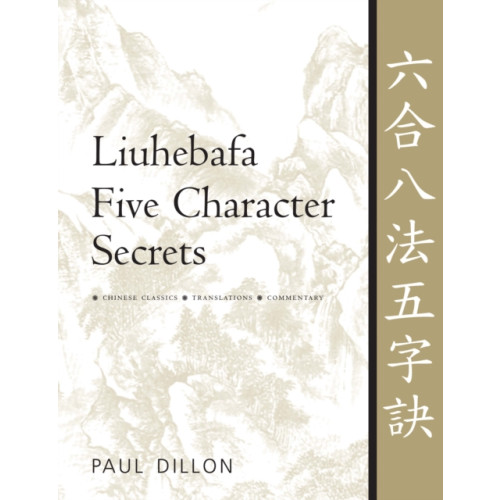 YMAA Publication Center Liuhebafa Five Character Secrets (häftad, eng)