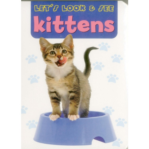 Anness publishing Let's Look & See: Kittens (bok, board book, eng)