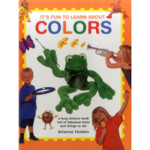 Anness publishing It's Fun to Learn About Colours (inbunden, eng)