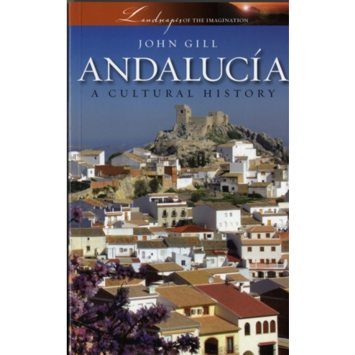 Andrews UK Limited Andalucia: A Cultural History (häftad, eng)