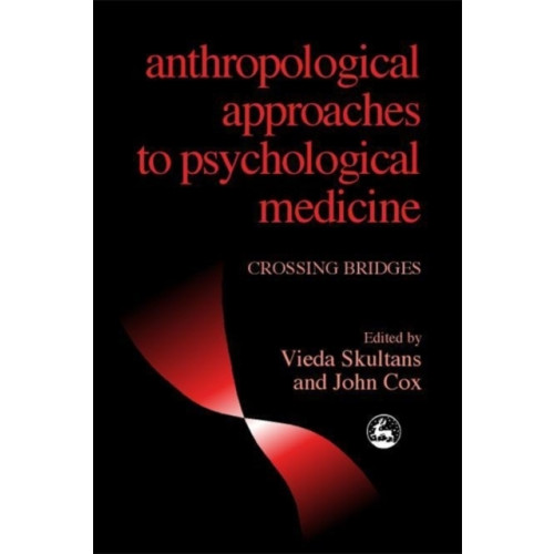 Jessica kingsley publishers Anthropological Approaches to Psychological Medicine (häftad, eng)