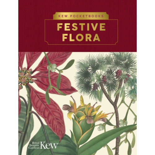 Royal Botanic Gardens Kew Pocketbooks: Festive Flora (inbunden, eng)