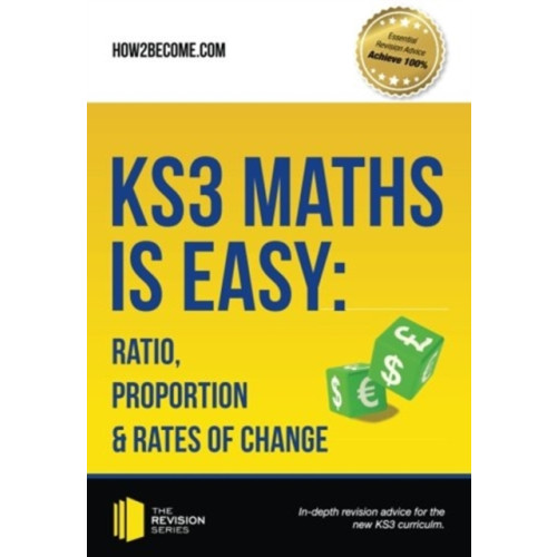 How2become Ltd KS3 Maths is Easy: Ratio, Proportion & Rates of Change. Complete Guidance for the New KS3 Curriculum (häftad, eng)