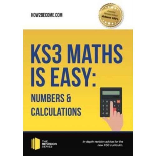 How2become Ltd KS3 Maths is Easy: Numbers & Calculations. Complete Guidance for the New KS3 Curriculum (häftad, eng)