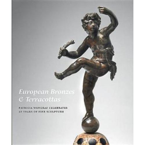 Paul Holberton Publishing Ltd European Bronzes & Terracottas (inbunden, eng)