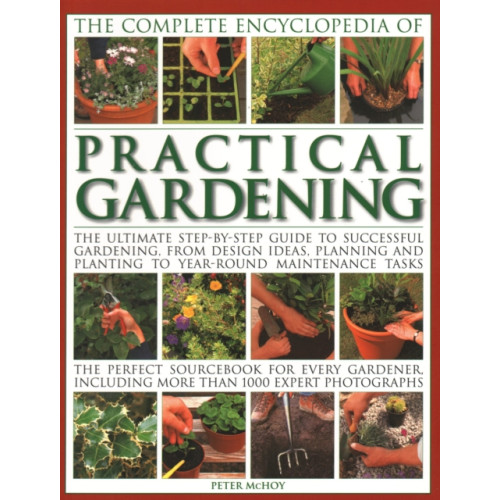 Anness publishing Practical Gardening, The Complete Encyclopedia of (häftad, eng)