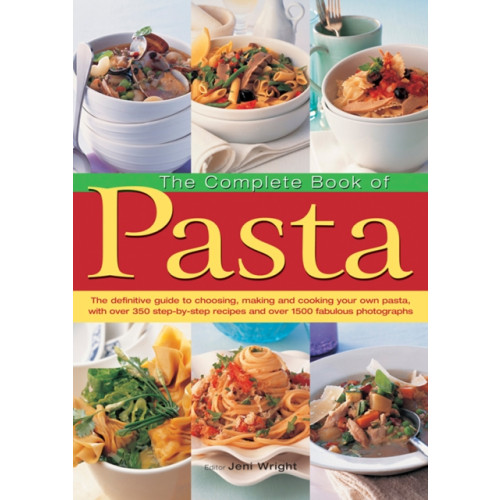 Anness publishing The Complete Book of Pasta (inbunden, eng)