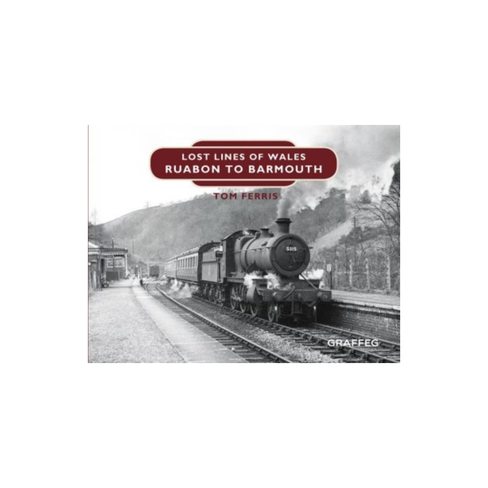 Produktbild för Lost Lines of Wales: Ruabon to Barmouth (inbunden, eng)