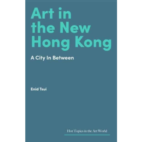 Lund Humphries Publishers Ltd Art in Hong Kong (inbunden, eng)