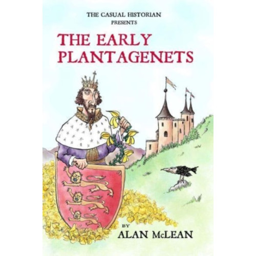 Chiselbury Publishing Casual Historian presents The Early Plantagenets (häftad, eng)
