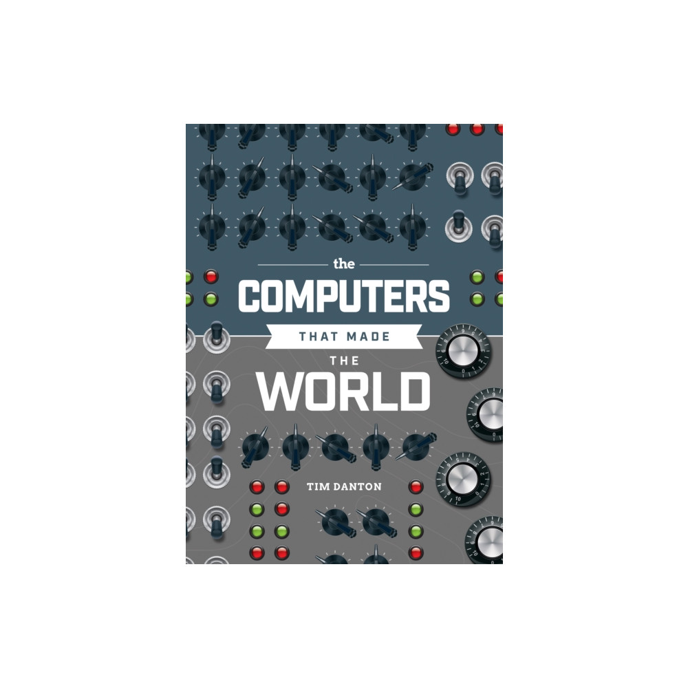Produktbild för The Computers that Made the World (inbunden, eng)